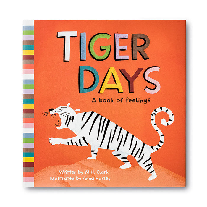 Tiger Days: A Book About Feelings written by M.H. Clark